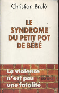 Le syndrome du petit pot de bébé. La violence n'est pas une fatalité.