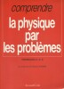 Comprendre la physique par les problèmes. Terminales C, D, E.. JOUBERT Christian 