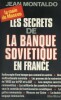 Les secrets de la banque soviétique en France.. MONTALDO Jean 