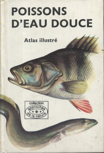 Poissons d'eau douce. Atlas illustré.