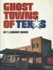 Ghost towns of Texas.. BAKER Lindsay T. 