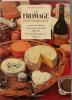 Un fromage pour chaque jour. Comment choisir, conserver, présenter, déguster les 400 fromages de France.. ANDROUET Pierre 