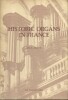 Historic organs in France. A guide to their composition condition and location with synoptic and statistical analyses and aids to the traveller.. ...