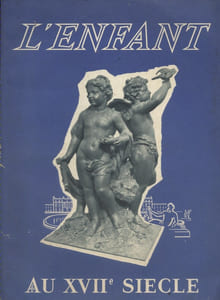 L'enfant au XVIIe siècle.