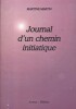 Journal d'un chemin initiatique, tomes I et II.. MARTIN Martine 