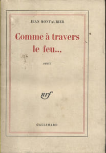 Comme à travers le feu ...