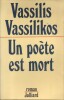 Un poète est mort.. VASSILIKOS Vassilis 