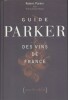 Guide Parker des vins de France.. PARKER Robert 