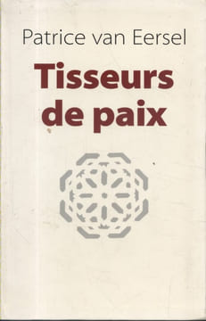 Tisseurs de paix.. EERSEL Patrice van