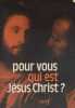 Pour vous qui est Jésus Christ ?. CARRE A. -M. 