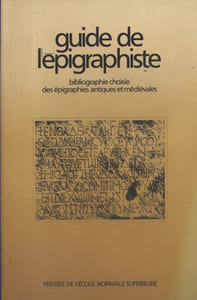 Guide de l'épigraphiste. Bibliographie choisie des épigraphies antiques et médièvales.