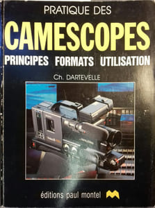 Pratique des camescopes. Principes, formats, utilisation.