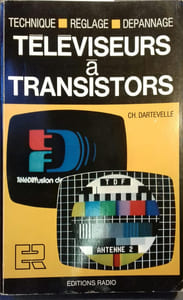 Téléviseurs à transistors. Technique, Réglage, Dépannage.