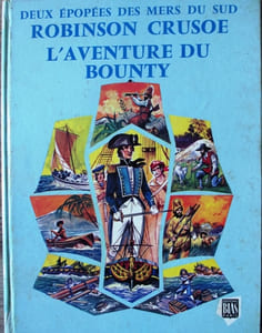 Deux épopées des mers du sud - Robinson Crusoe / L'aventure du Bounty.
