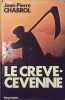 Le crève-Cévenne.. CHABROL Jean-Pierre 