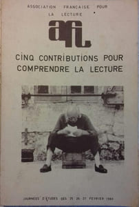 Cinq contributions pour comprendre la lecture. Journées d'études 1980