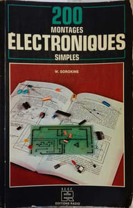 200 montages électroniques simples. Une sélection de schémas d'utilisation pratique.