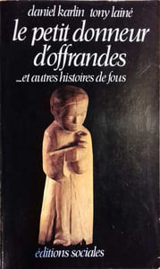 Le petit donneur d'offrandes ... Et autres histoires de fous.