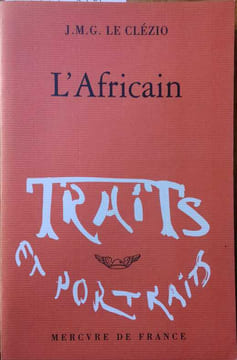 L'Africain.. LE CLEZIO J. M. G. 