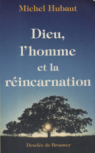 Dieu, l'homme et la réincarnation.