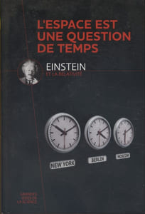 L'espace est une question de temps. Einstein et la relativité.