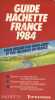 Guide Hachette France 1984. Pour réussir vos week-ends et vos vacances en France.. HACHETTE 