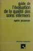 Guide de l'évaluation de la qualité des soins infirmiers.. JACQUERYE Agnès 