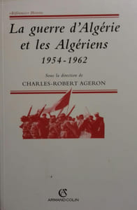 La guerre d'Algérie et les Algériens 1954-1962.