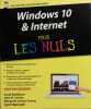 Windows 10 et internet pour les nuls.. RATHBONE Andy - R.LEVINE John - LEVINE YOUNG Margaret - BAROUDI Carol 