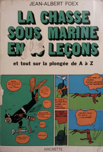 La chasse sous-marine en 10 leçons. Et tout sur la plongée de A à Z.