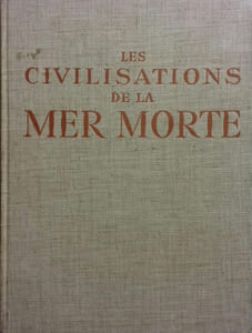 Les civilisations de la mer morte. 79 photographies et 2 cartes.