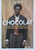 Chocolat. La véritable histoire d'un homme sans nom.. NOIRIEL Gérard 