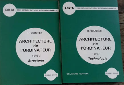 Architecture de l'ordinateur. Tome 1 : Technologie. Tome 2 : Structures.