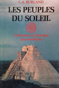 Les peuples du soleil. Civilisations de l'Amérique précolombienne.