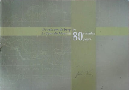 De Reis om de Berg in 80 Verhalen. Le Tour du Mont en 80 pages.