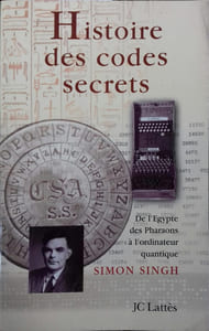Histoire des codes secrets. De l'Egypte des Pharaons à l'ordinateur quantique.