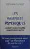 Les vampires psychiques. Comment les reconnaître, comment leur échapper.. CLERGET Stéphane 