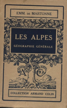 Les Alpes. (Géographie générale).. MARTONNE Emmanuel de