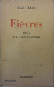 Fièvres. Roman de la forêt équatoriale.
