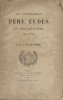 Le vénérable Père Eudes et ses oeuvres. 1601-1901.. PINAS (P.A.) 