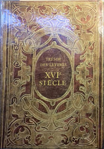 Trésor des lettres. Seizième siècle.