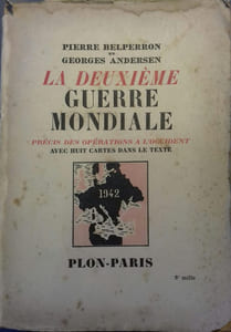 La deuxième guerre mondiale. Précis des opérations à l'Occident.