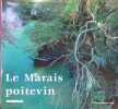 Le Marais Poitevin, de Niort à l'océan par la Venise verte.. GUINHUT Thierry 