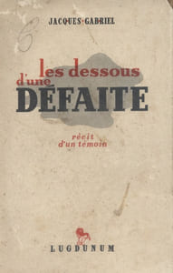 Les dessous d'une défaite. Récit d'un témoin.