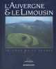 L'Auvergne et le Limousin.. AU COEUR DE LA FRANCE 