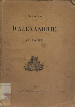 D'Alexandrie au Caire.. FOURNEL Victor