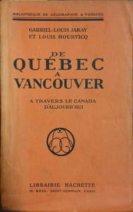 De Québec à Vancouver. A travers le Canada d'aujourd'hui.
