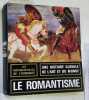 Le romantisme. 1800-1850.. PHILIPPE Robert (sous la direction de) 