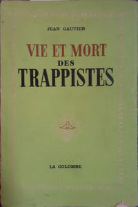 Vie et mort des Trappistes.
