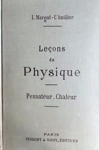Leçons de physique (pesanteur, chaleur). A l'usage des élèves de troisième année de l'enseignement secondaire des jeunes filles et des aspirantes au Brevet Supérieur.